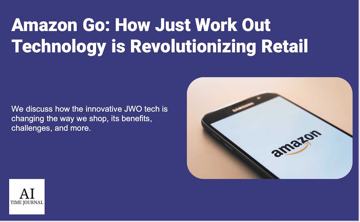 Amazon Go: How Just Walk Out Technology is Revolutionizing Retail