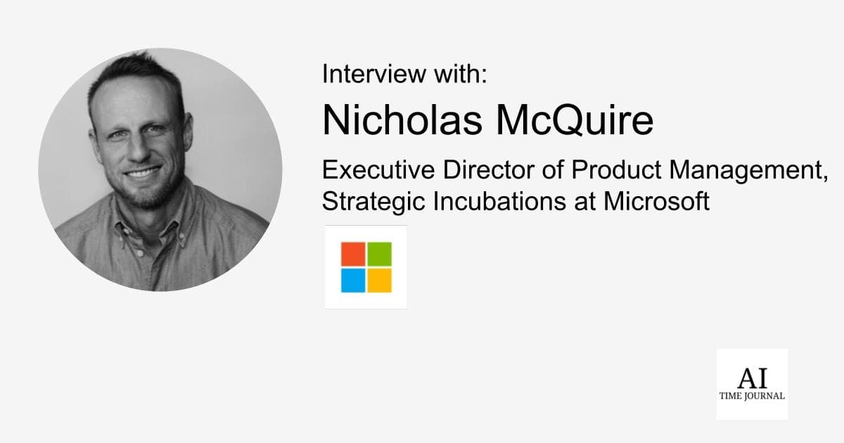 Nicholas McQuire, Executive Director of Product Management, Strategic Incubations at Microsoft: Shaping the Future of Tech with AI and Quantum Computing
