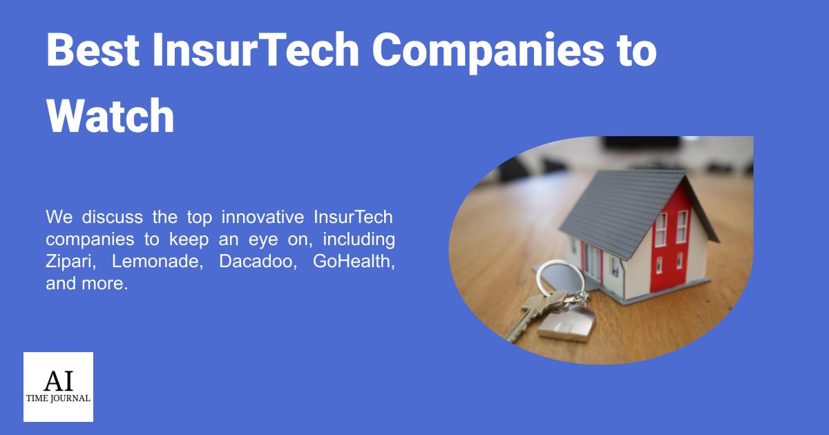 Top InsurTech Companies to Watch in 2024 AI Time Journal Artificial