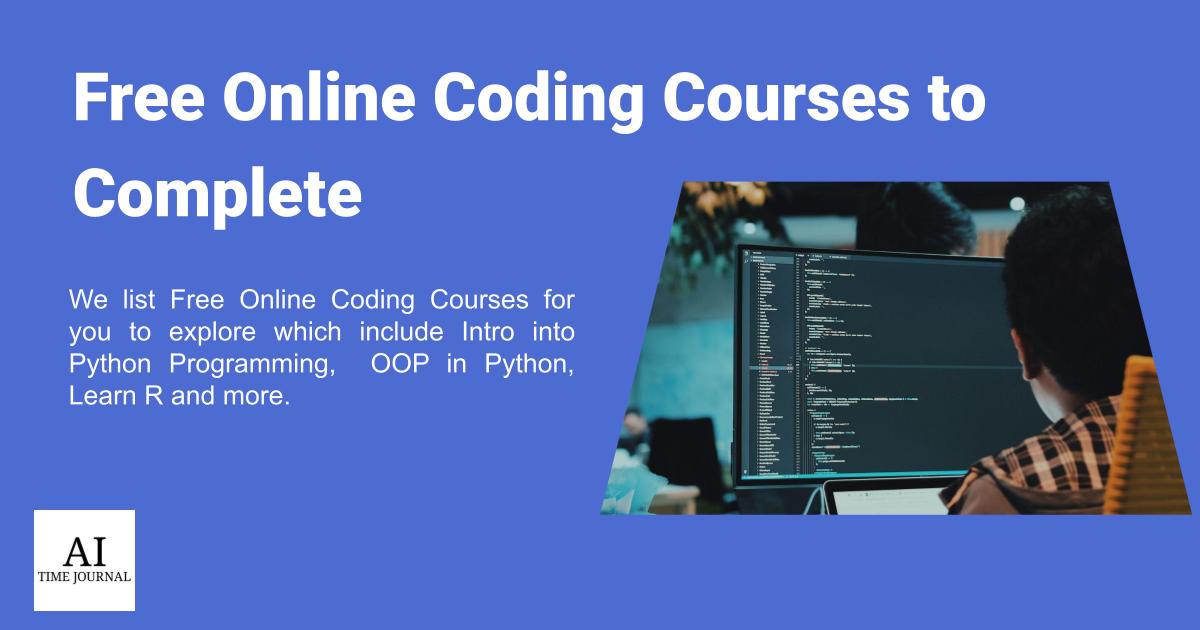 5 free online coding courses to complete in 2024 ai time journal