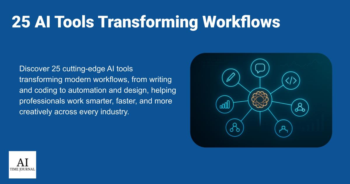25 AI Tools Transforming Workflows in 2025
